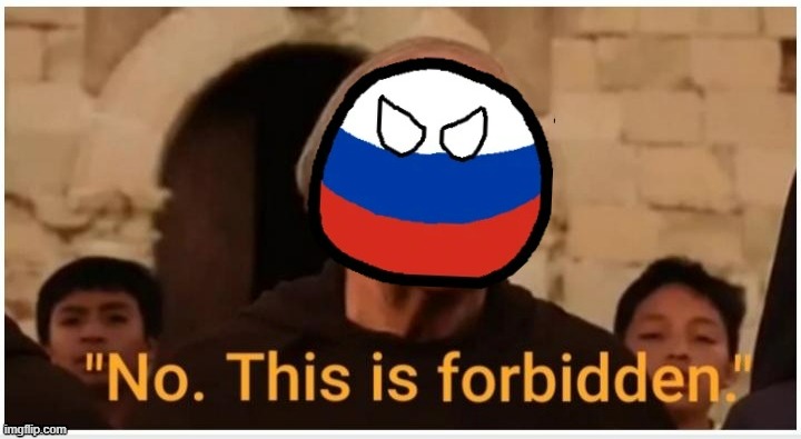 Russiaball No this is forbidden | image tagged in russiaball no this is forbidden | made w/ Imgflip meme maker