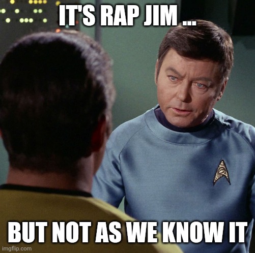 IT'S RAP JIM ... BUT NOT AS WE KNOW IT | made w/ Imgflip meme maker