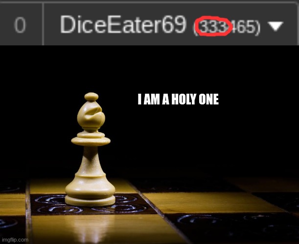 I AM A HOLY ONE | image tagged in bishop | made w/ Imgflip meme maker
