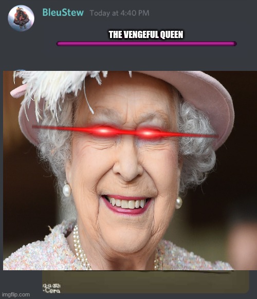 Oh sh*t shes back but she's not happy with Putin (leaked final boss of 2022) | THE VENGEFUL QUEEN | image tagged in the queen,bossfight,the final boss of 2022 | made w/ Imgflip meme maker