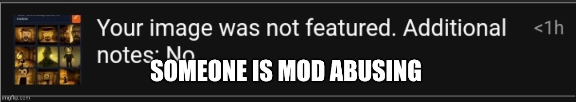 SOMEONE IS MOD ABUSING | made w/ Imgflip meme maker