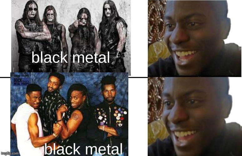respect | black metal; black metal | image tagged in disappointed black guy | made w/ Imgflip meme maker