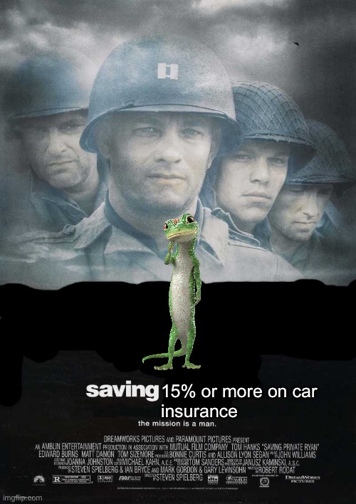 Saving Private Ryan Blank | 15% or more on car
insurance | image tagged in saving private ryan blank | made w/ Imgflip meme maker