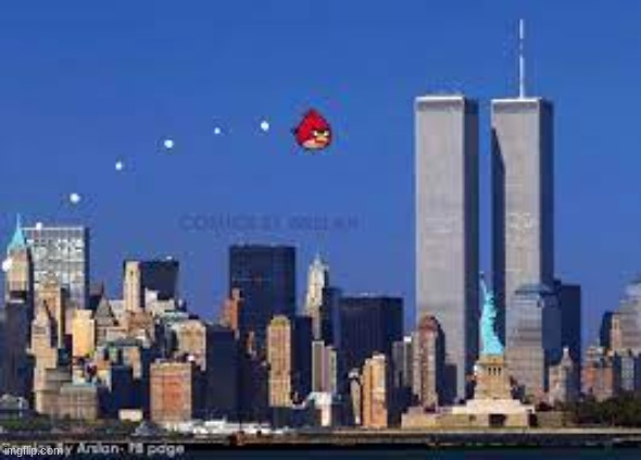 angry birds | image tagged in angry birds,9/11 | made w/ Imgflip meme maker