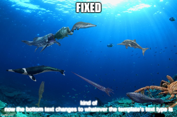 Prehistoric Crossover Ecosystem 1 | FIXED; kind of
now the bottom text changes to whatever the template's text type is | image tagged in prehistoric crossover ecosystem 1 | made w/ Imgflip meme maker