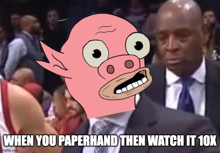 NFT pains - paperhand | WHEN YOU PAPERHAND THEN WATCH IT 10X | image tagged in nft,muck | made w/ Imgflip meme maker