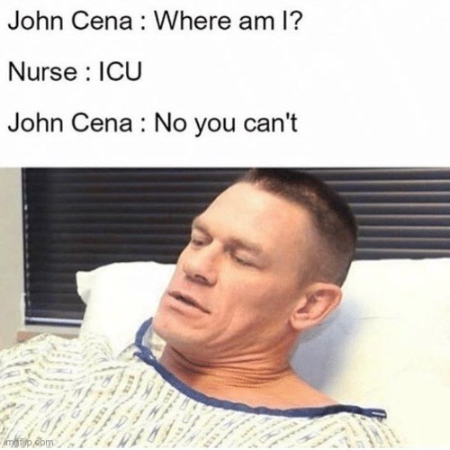 ICU | image tagged in john cena | made w/ Imgflip meme maker