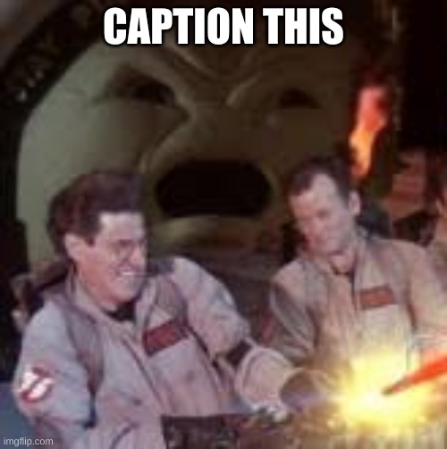 Ghostbusters streams | CAPTION THIS | image tagged in ghostbusters streams | made w/ Imgflip meme maker