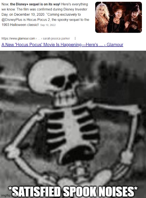 *SATISFIED SPOOK NOISES* | image tagged in hocus pocus,memes,funny,spooktober,halloween,spooky scary skeleton | made w/ Imgflip meme maker