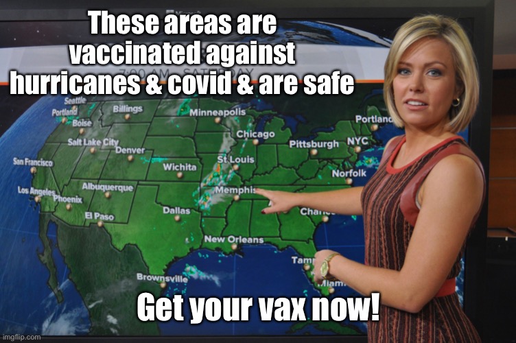 Weather forecast | These areas are vaccinated against hurricanes & covid & are safe Get your vax now! | image tagged in weather forecast | made w/ Imgflip meme maker