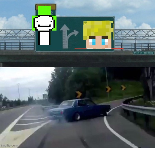 Left Exit 12 Off Ramp Meme | image tagged in memes,left exit 12 off ramp | made w/ Imgflip meme maker