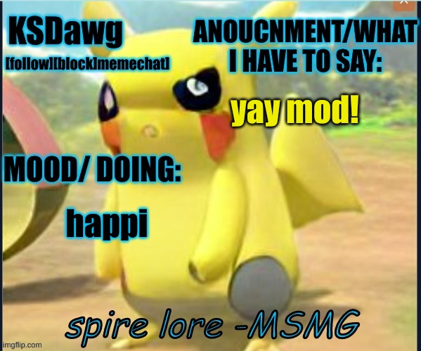 my "pokemon" anouncment temp | yay mod! happi | image tagged in my new pokemon anouncment temp | made w/ Imgflip meme maker