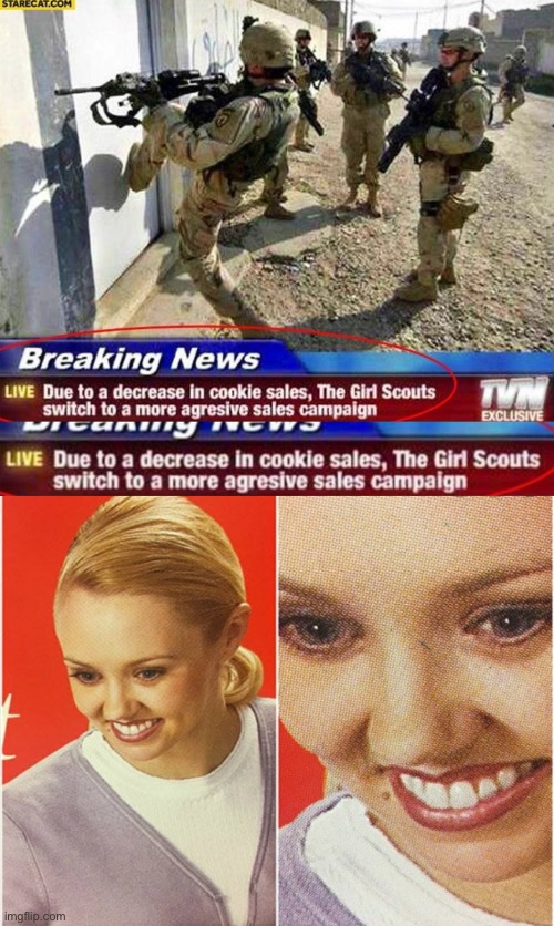 Aggressive. Sales? | image tagged in wait what,girl scout cookies | made w/ Imgflip meme maker