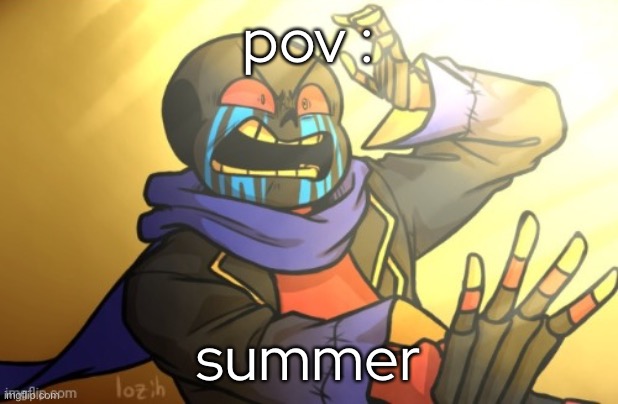 im always blinded on summer. | pov :; summer | made w/ Imgflip meme maker