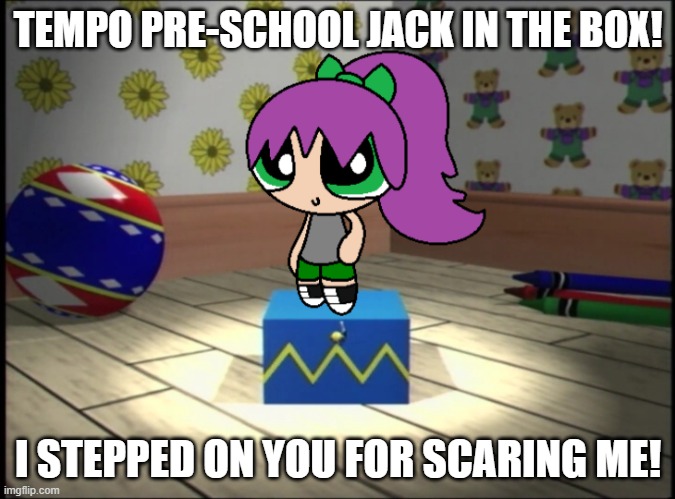 Paige stepped on the Tempo Pre-School Jack in the Box | TEMPO PRE-SCHOOL JACK IN THE BOX! I STEPPED ON YOU FOR SCARING ME! | image tagged in paige standing on the box in the tempo pre-school logo | made w/ Imgflip meme maker