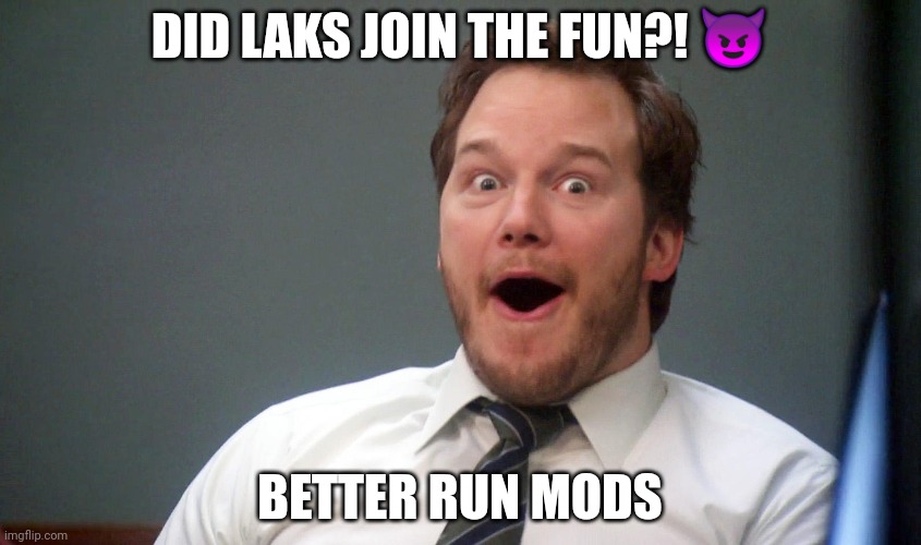 Here comes the upvotes! | DID LAKS JOIN THE FUN?! 😈; BETTER RUN MODS | image tagged in oooohhhh | made w/ Imgflip meme maker
