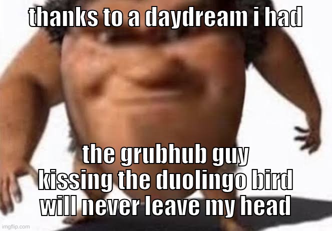 sheen x duo | thanks to a daydream i had; the grubhub guy kissing the duolingo bird will never leave my head | image tagged in memes,funny,the grug,daydream,grubhub,duolingo | made w/ Imgflip meme maker