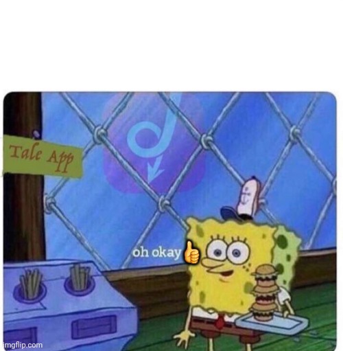 oh okay spongebob | ? | image tagged in oh okay spongebob | made w/ Imgflip meme maker