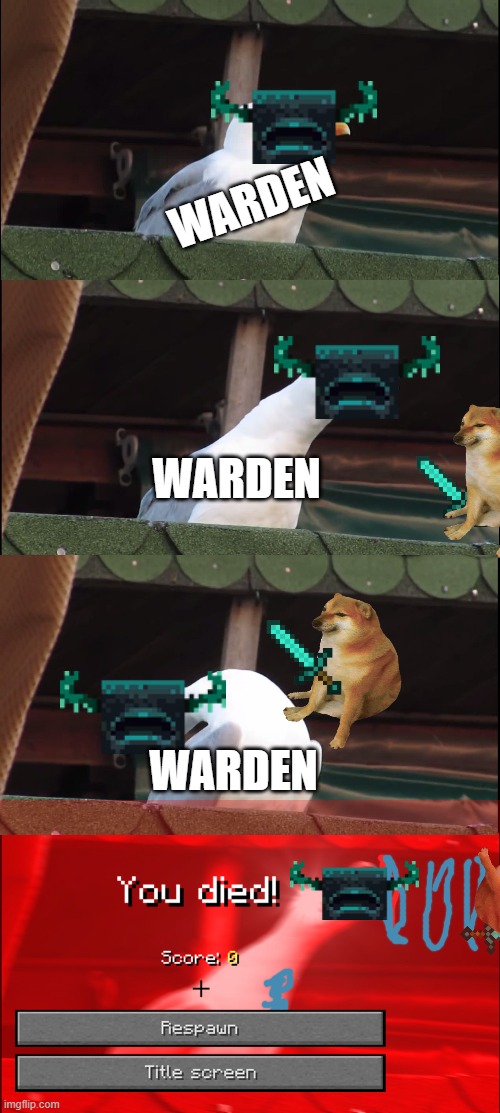 warden op | WARDEN; WARDEN; WARDEN | image tagged in memes,inhaling seagull | made w/ Imgflip meme maker