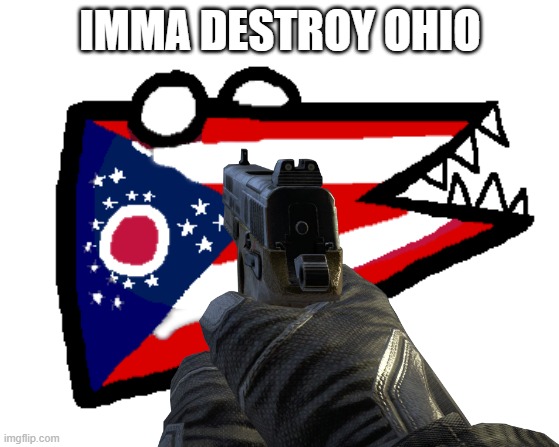 IMMA DESTROY OHIO | made w/ Imgflip meme maker