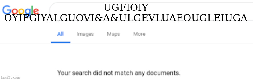 me when | UGFIOIY OYIFGIYALGUOVI&A&ULGEVLUAEOUGLEIUGA | image tagged in 0 results found | made w/ Imgflip meme maker