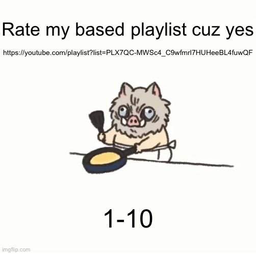 Baby inosuke | https://youtube.com/playlist?list=PLX7QC-MWSc4_C9wfmrl7HUHeeBL4fuwQF; Rate my based playlist cuz yes; 1-10 | image tagged in baby inosuke | made w/ Imgflip meme maker