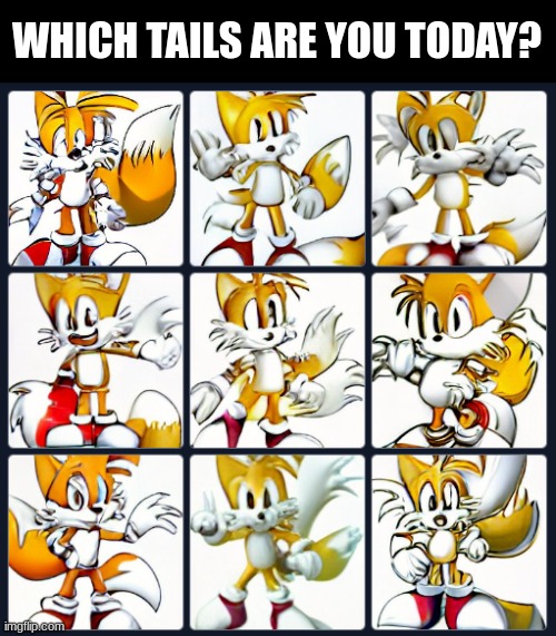 I'm the third one going right, middle row | WHICH TAILS ARE YOU TODAY? | made w/ Imgflip meme maker