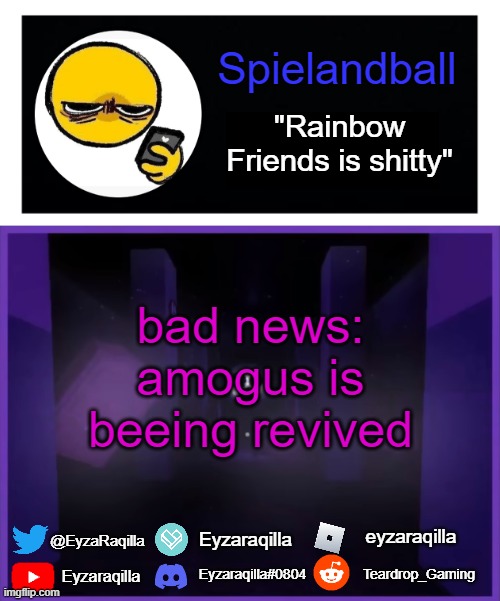Spielandball announcement template | bad news: amogus is beeing revived | image tagged in spielandball announcement template | made w/ Imgflip meme maker