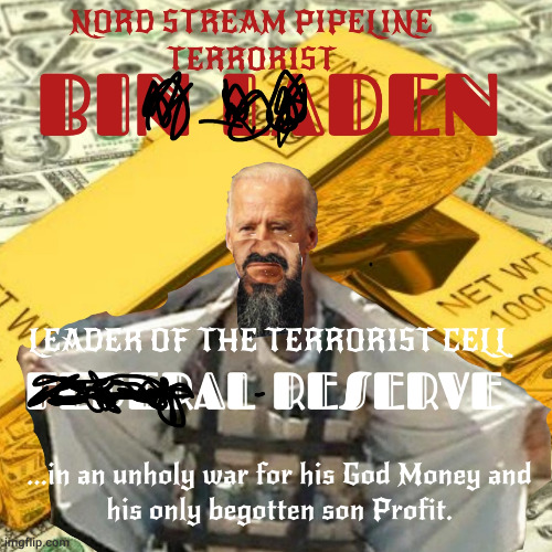Nord stream Biden laden | image tagged in terrorism,joe biden,osama bin laden | made w/ Imgflip meme maker