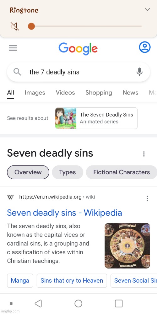 My teacher ask us to write the 7 deadly sins for school work. So I look up the 7 deadly sins I didn't know it was a anime show t | made w/ Imgflip meme maker