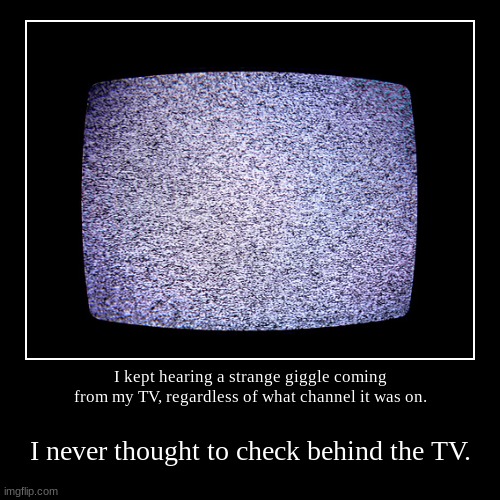 image tagged in funny,demotivationals,2 sentence horror stories | made w/ Imgflip demotivational maker