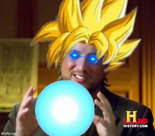 why did i do this | image tagged in dragon ball z,ancient aliens | made w/ Imgflip meme maker