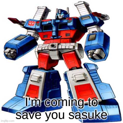 I'm coming to save you sasuke | made w/ Imgflip meme maker