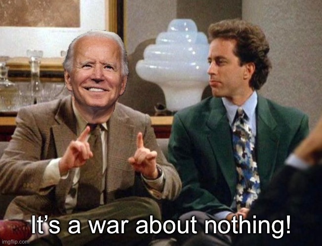 He’s probably reading off the teleprompter. |  It’s a war about nothing! | image tagged in joe biden,brandon,liberals,ukraine,stupid liberals,bad photoshop | made w/ Imgflip meme maker