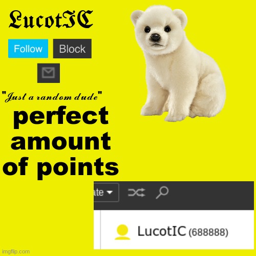 LucotIC "Polar Bear" announcement template | perfect amount of points | image tagged in lucotic polar bear announcement template | made w/ Imgflip meme maker