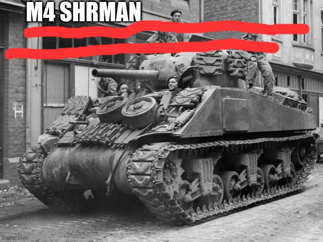 M4 SHRMAN | made w/ Imgflip meme maker