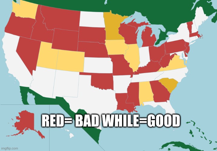 RED= BAD WHILE=GOOD | made w/ Imgflip meme maker