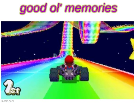 good ol' memories | made w/ Imgflip meme maker