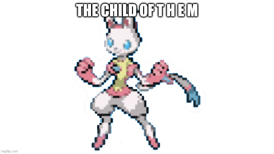 lol | THE CHILD OF T H E M | made w/ Imgflip meme maker