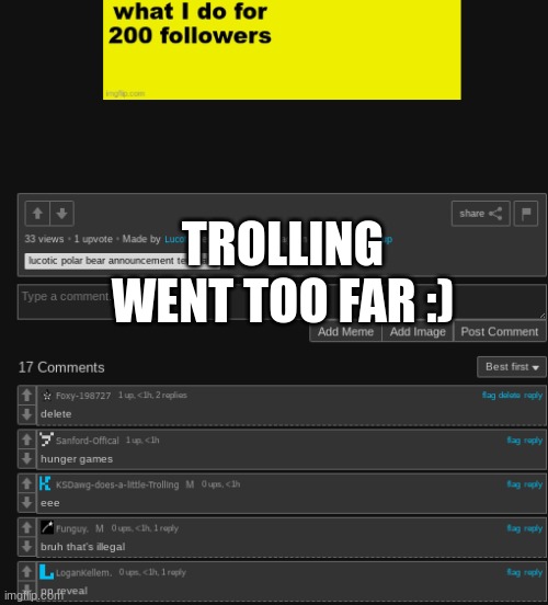 (KSDawg: ME!) | TROLLING WENT TOO FAR :) | made w/ Imgflip meme maker