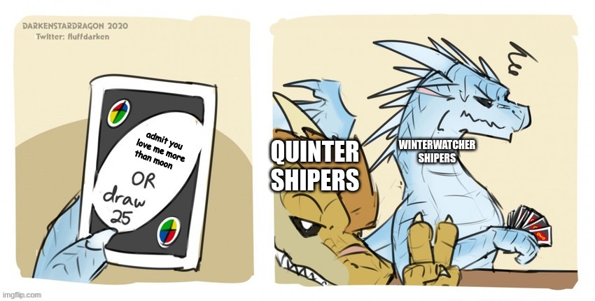 Wings of fire UNO | admit you love me more than moon; QUINTER SHIPERS; WINTERWATCHER SHIPERS | image tagged in wings of fire uno | made w/ Imgflip meme maker