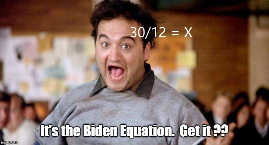 Biden equation. | It's the Biden Equation.  Get it ?? | image tagged in joe biden,creepy joe biden | made w/ Imgflip meme maker