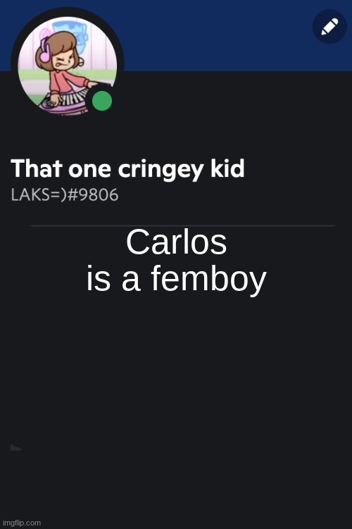 Goofy ahh template | Carlos is a femboy | image tagged in goofy ahh template | made w/ Imgflip meme maker