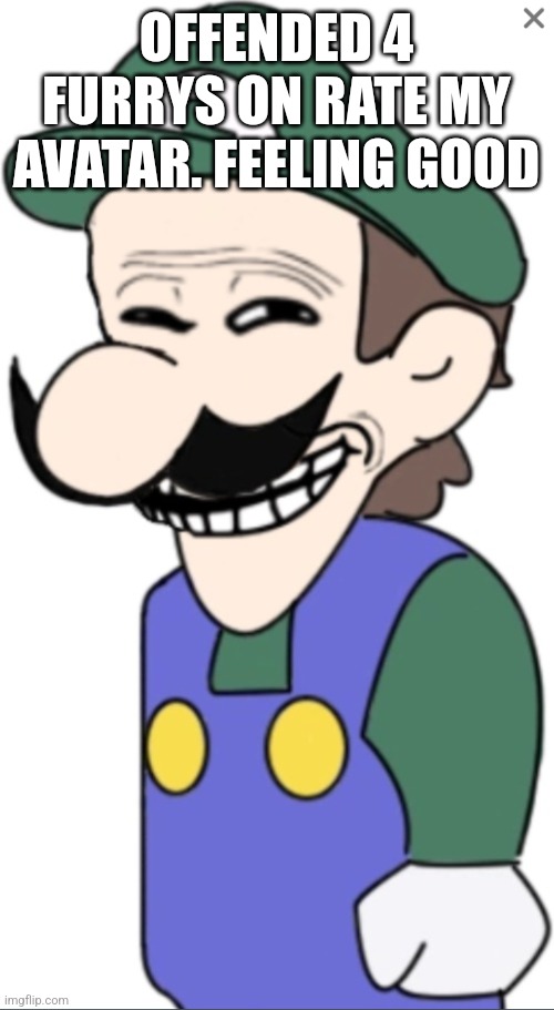 Got called "kid"  at least im not fatherless | OFFENDED 4 FURRYS ON RATE MY AVATAR. FEELING GOOD | made w/ Imgflip meme maker