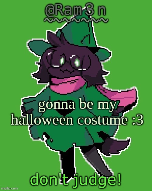 Ram3n’s Ralsei template | gonna be my halloween costume :3; don't judge! | image tagged in ram3n s ralsei template | made w/ Imgflip meme maker