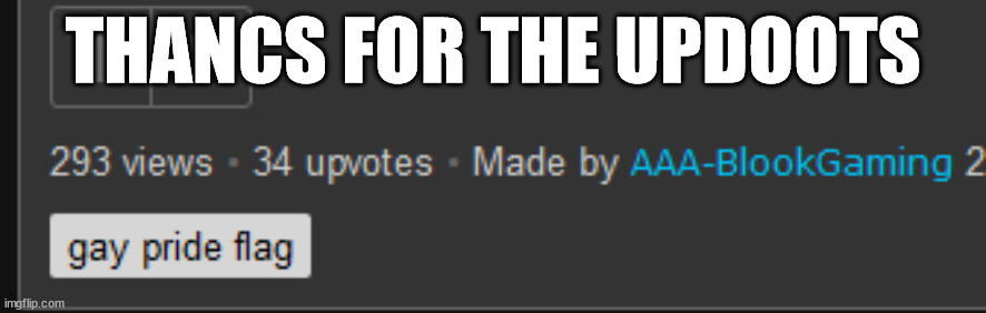 THANCS FOR THE UPDOOTS | made w/ Imgflip meme maker