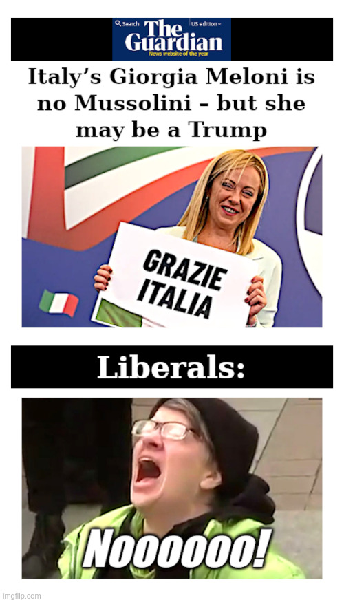 Giorgia Meloni Is No Mussolini, But She May Be Another Trump! | image tagged in giorgia meloni,italy,conservative,donald trump,screaming liberal | made w/ Imgflip meme maker