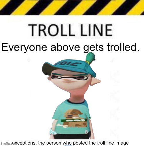 this stream has been trolled by splat tim | image tagged in splatoon,troll line | made w/ Imgflip meme maker