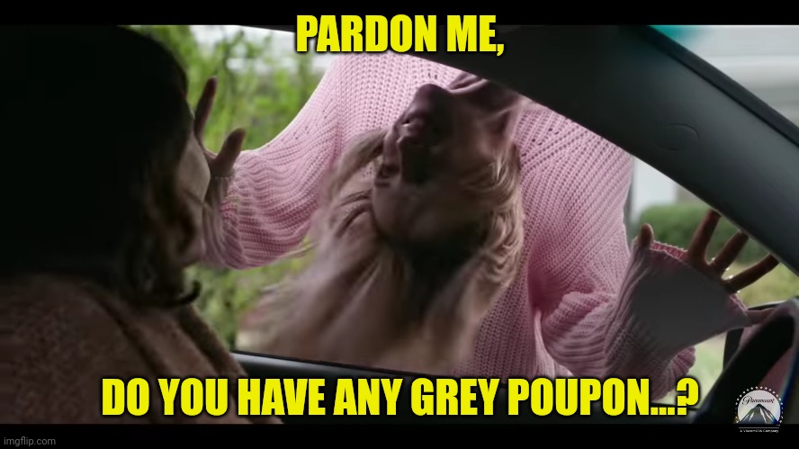 Creepy Condiments | PARDON ME, DO YOU HAVE ANY GREY POUPON...? | image tagged in memes,mustard,smile,i beg your pardon,creepy | made w/ Imgflip meme maker
