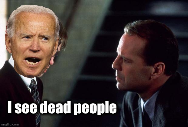 The Sixth Sense | I see dead people | image tagged in the sixth sense | made w/ Imgflip meme maker